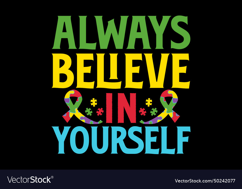 Always Believe In Yourself Royalty Free Vector Image