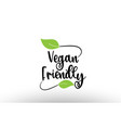 Vegan Friendly Word Text With Green Leaf Logo Vector Image