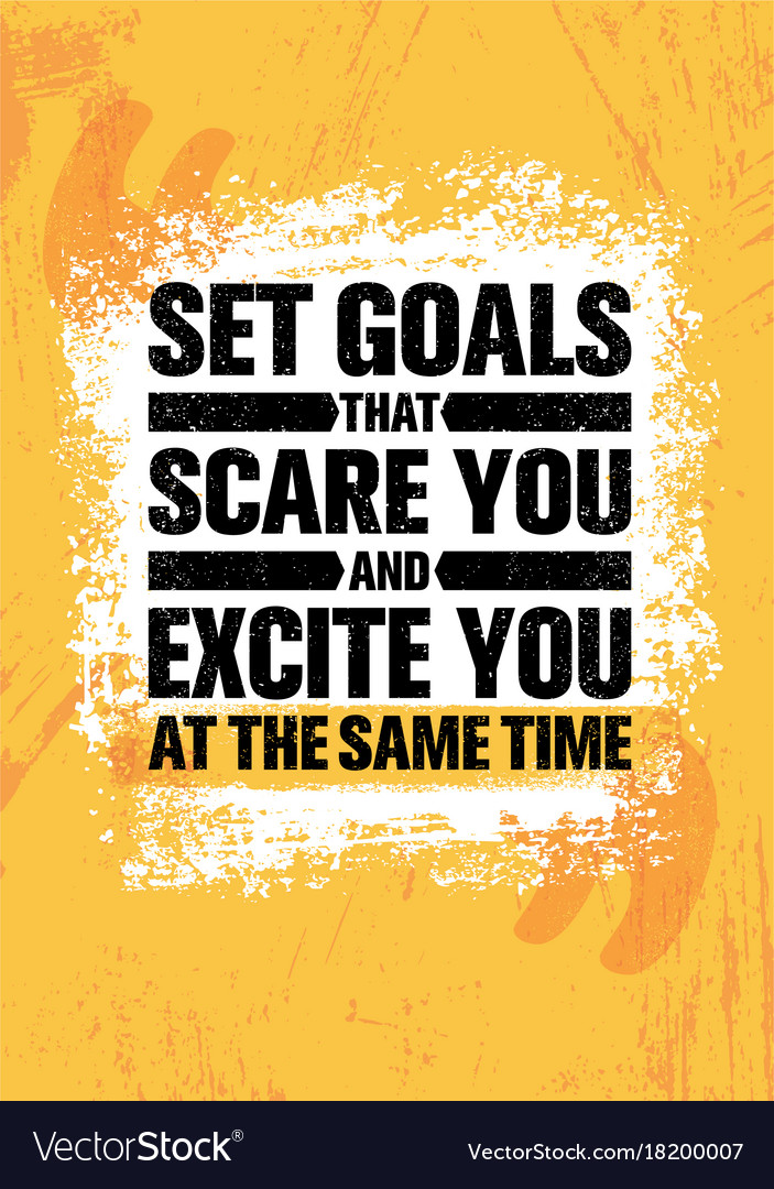 Set goals that scare you and excite you Royalty Free Vector