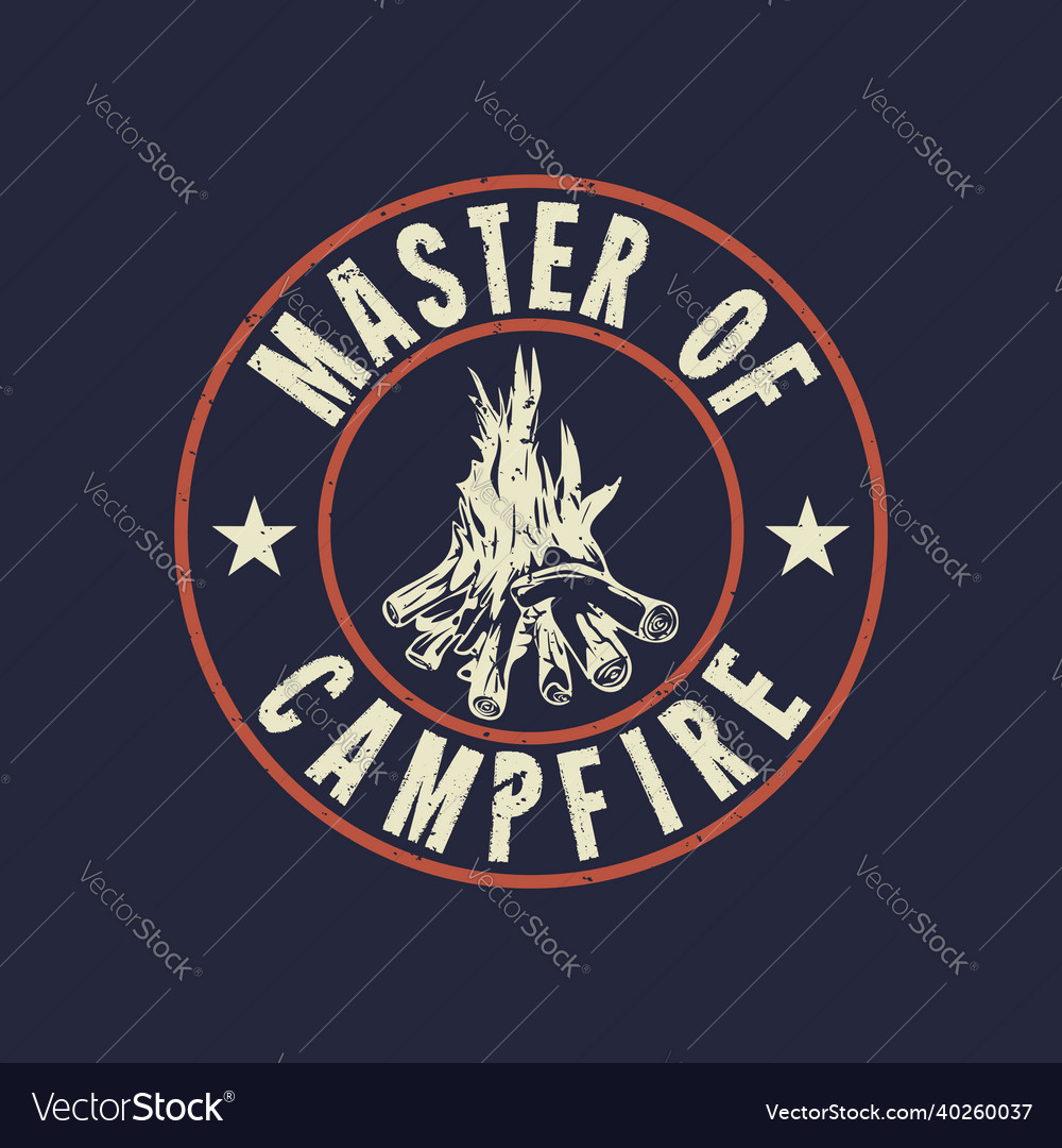 T shirt design master of campfire with campfire Vector Image
