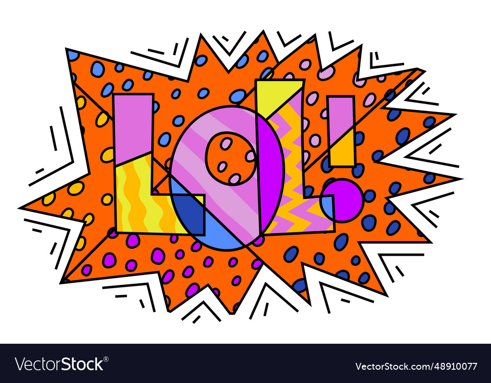 LOL - Laughing Out Loud is an Initialism for Laughing Out Loud and a  Popular Element of Internet Slang, Text Acronym Concept Stock Illustration  - Illustration of joke, creative: 269686231