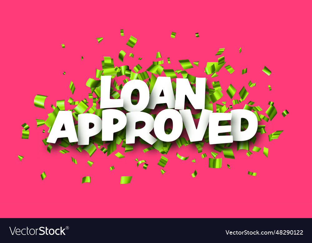 Loan approved sign over cut out foil green ribbon Vector Image