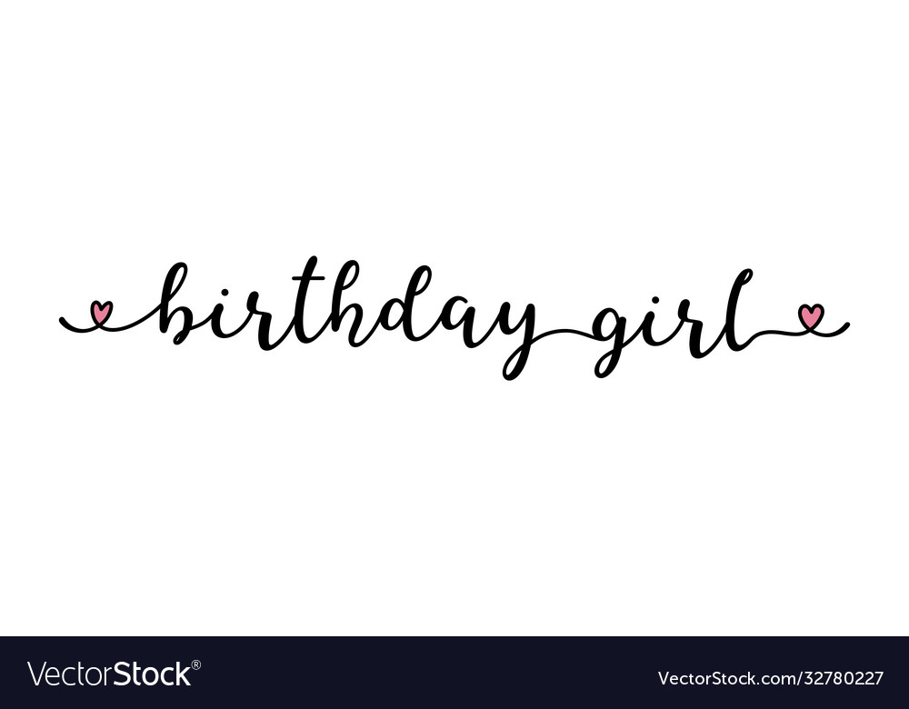 Hand sketched birthday girl quote lettering Vector Image