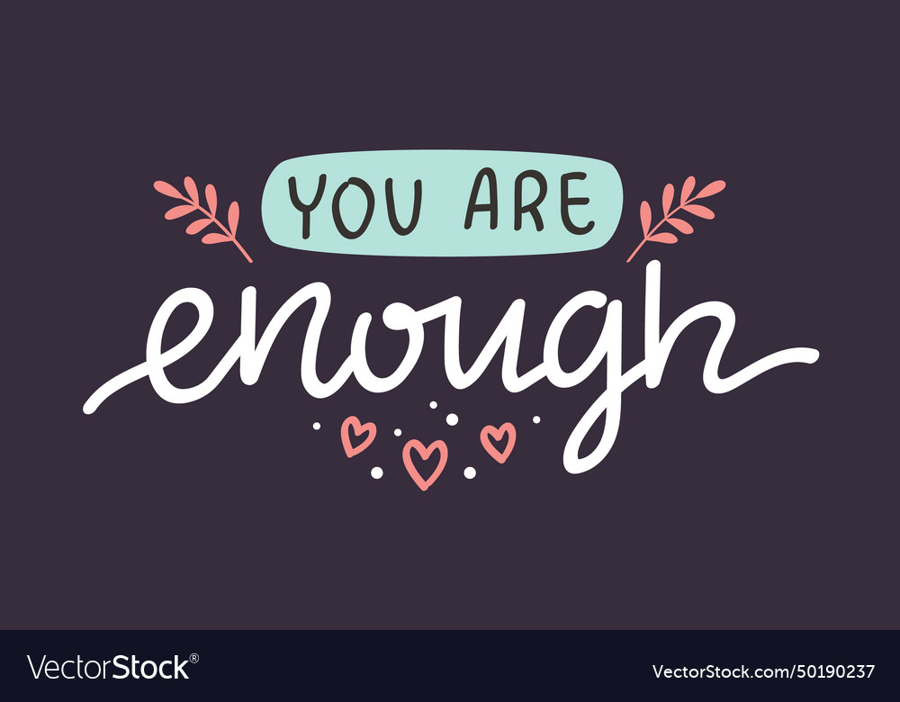 You are enough mental health inspirational Vector Image