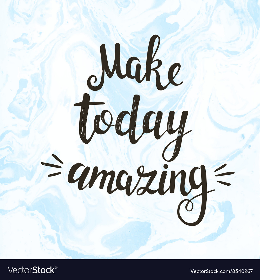 Make today amazing hand drawn Royalty Free Vector Image