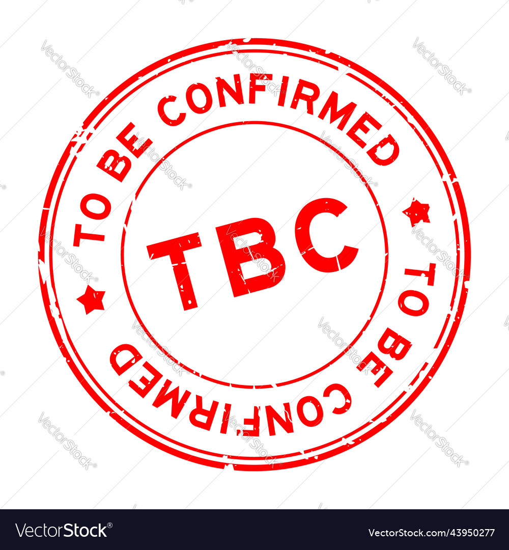 grunge-red-tbc-to-be-confirmed-word-round-rubber-vector-image