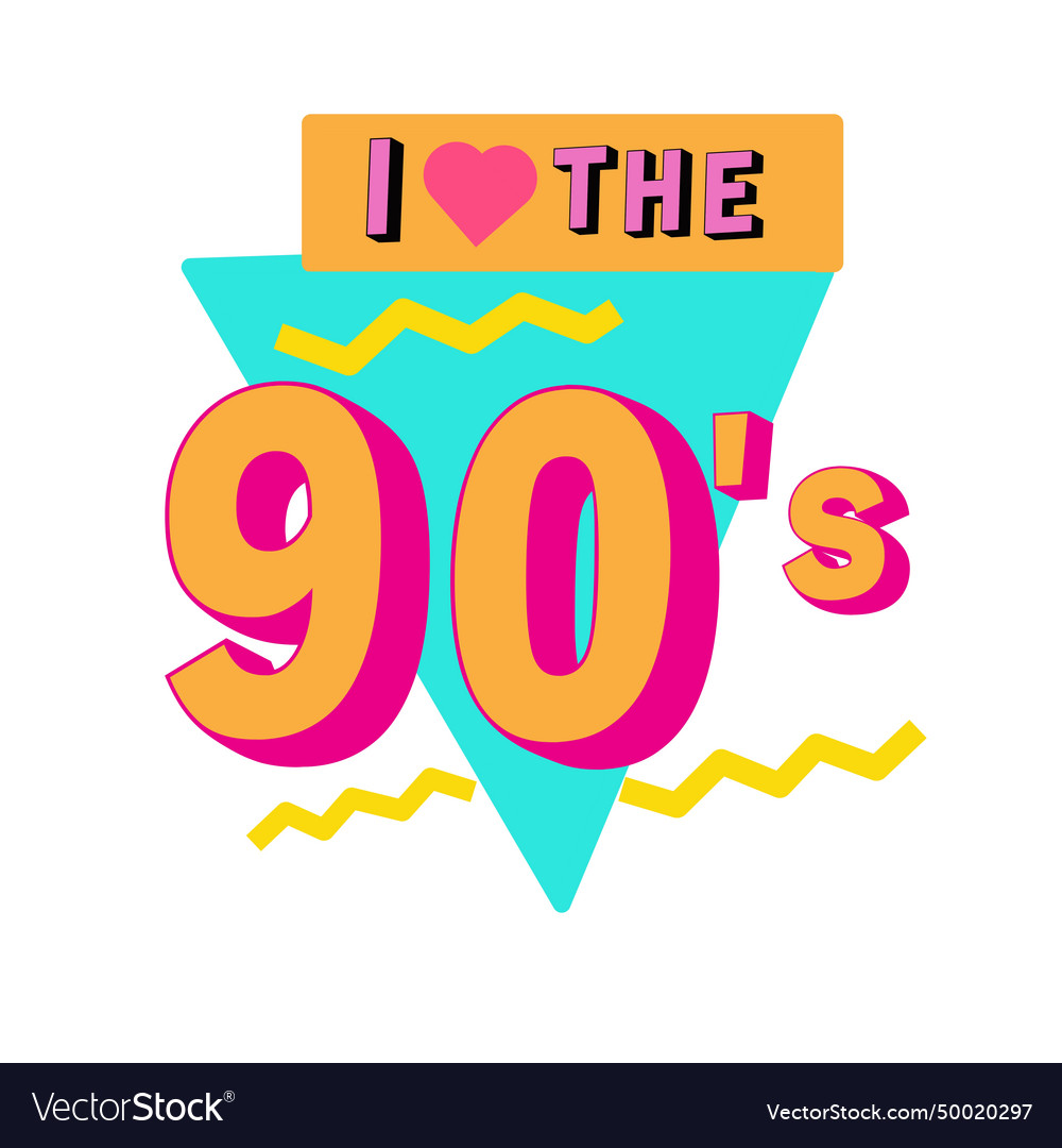 I love the 90s Royalty Free Vector Image - VectorStock