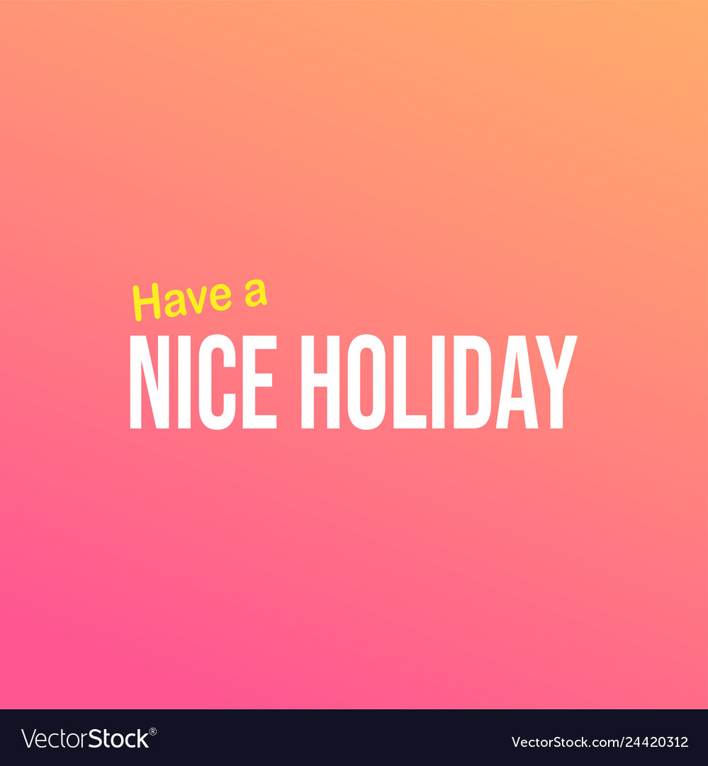 have-a-nice-holiday-life-quote-with-modern-vector-image