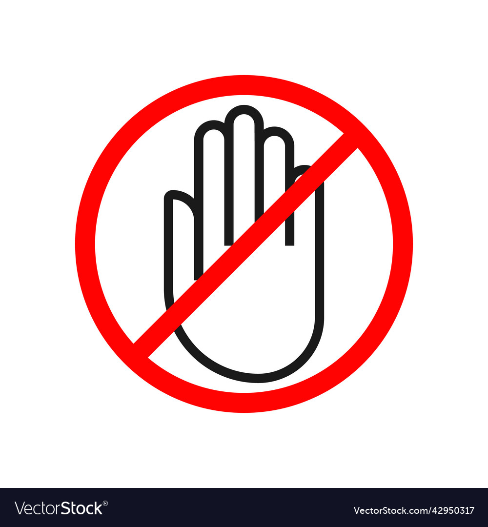 Prohibition Do Not Touch Do Not Touch Icon Vector Image