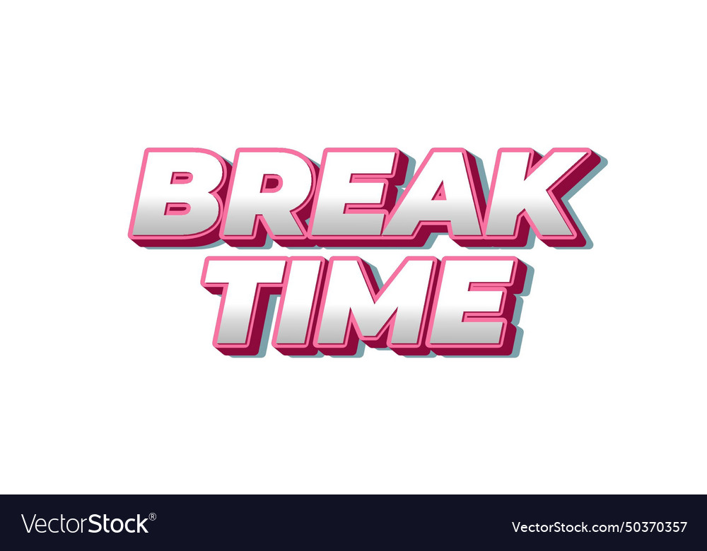 Break time text effect in 3d look with eye vector image Break time text effect in 3d look with eye