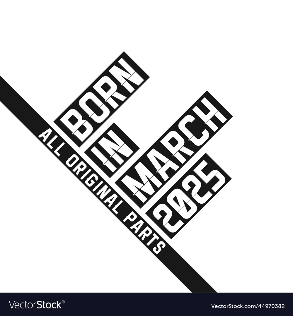 born-in-march-2025-birthday-quote-design-vector-image