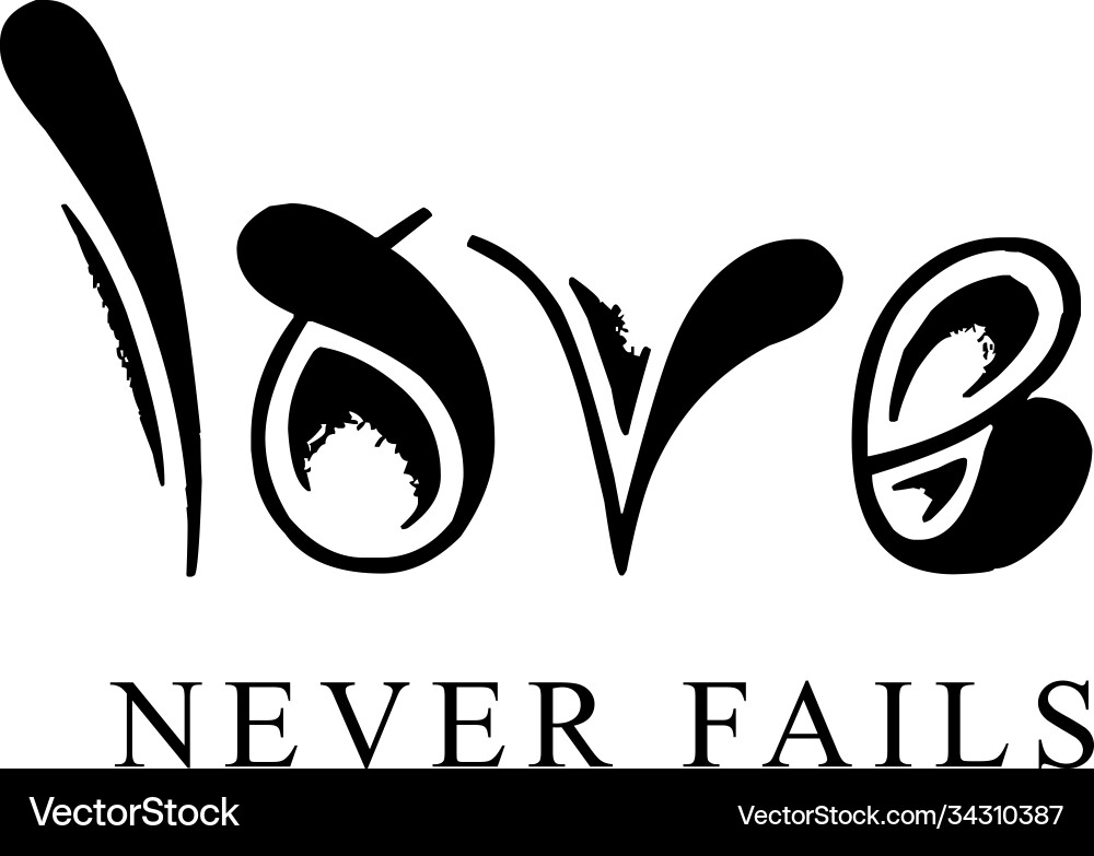 Love Never Fails Royalty Free Vector Image Vectorstock