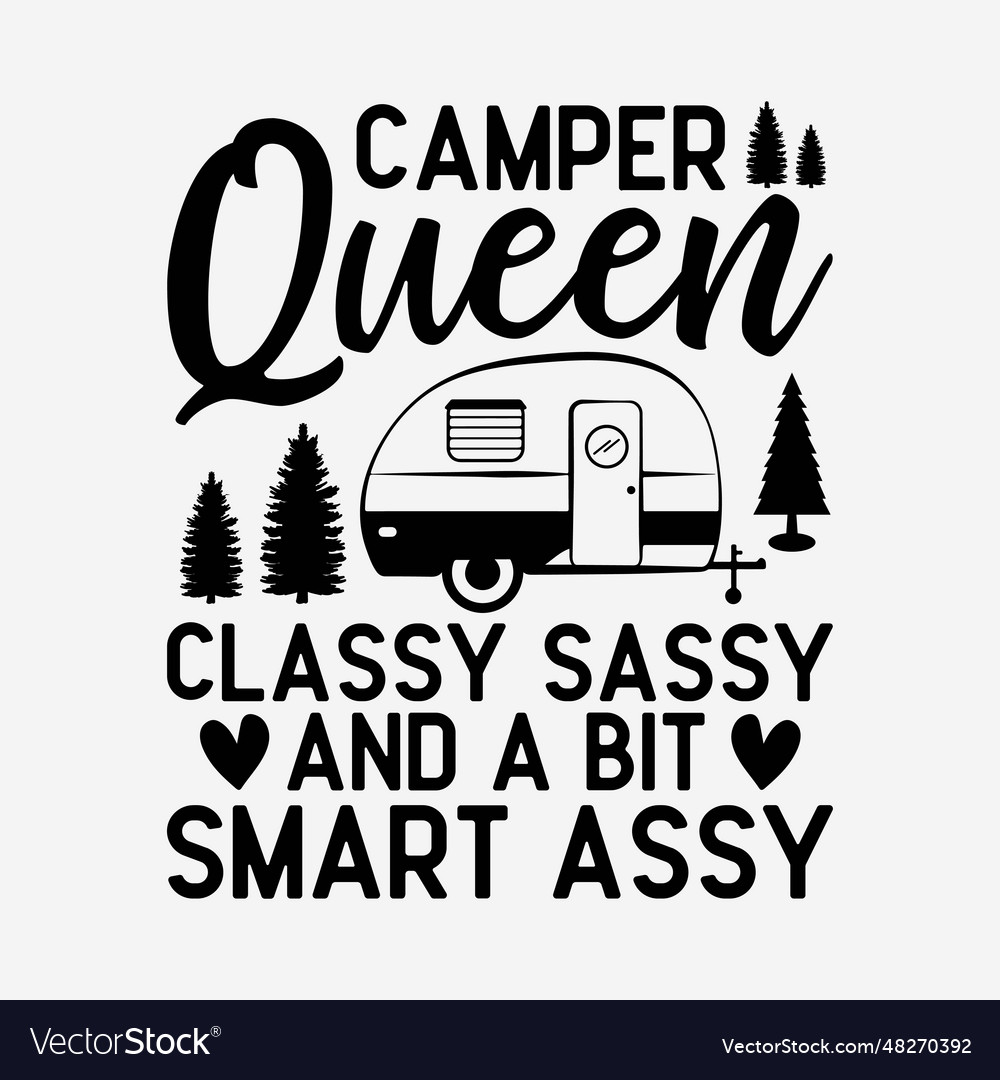 Camper queen classy sassy smart funny women girls Vector Image