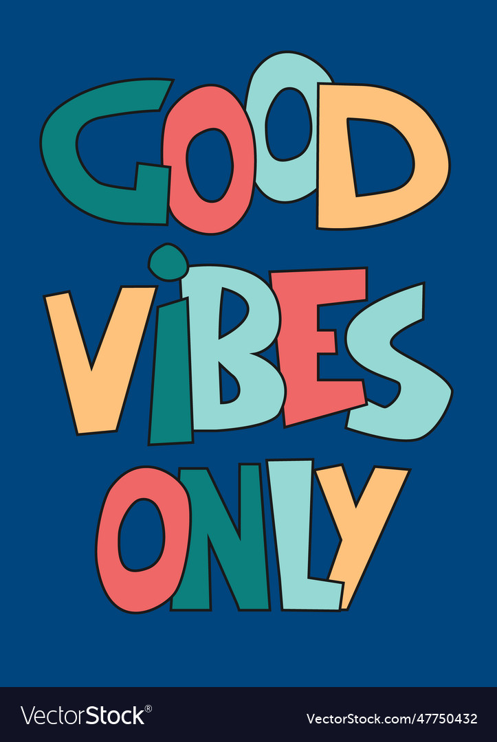 Good vibes only hand-lettered inspirational phrase