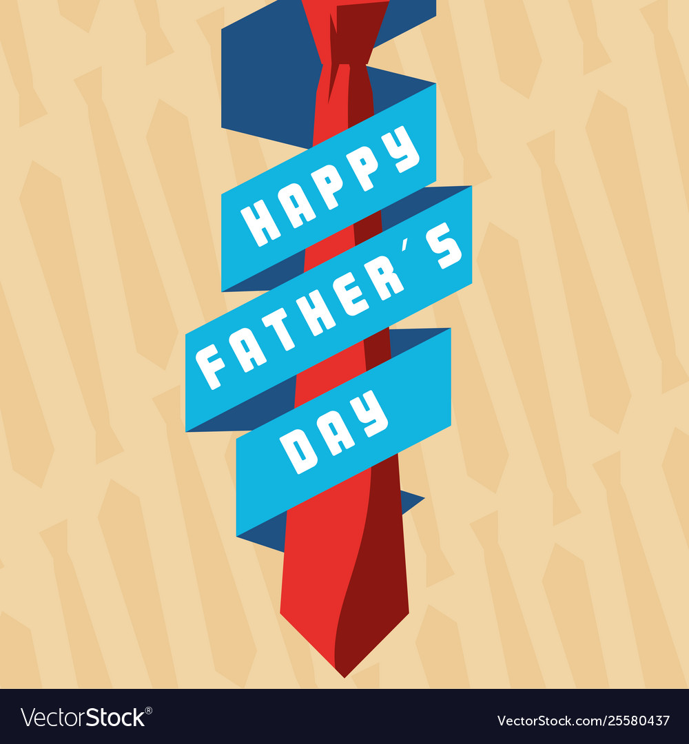 Happy father day card with necktie and ribbon Vector Image