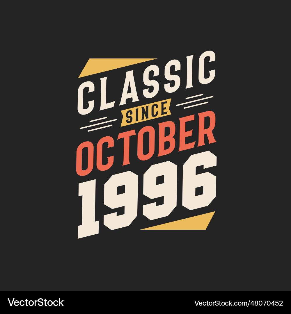 Classic since october 1996 born Royalty Free Vector Image