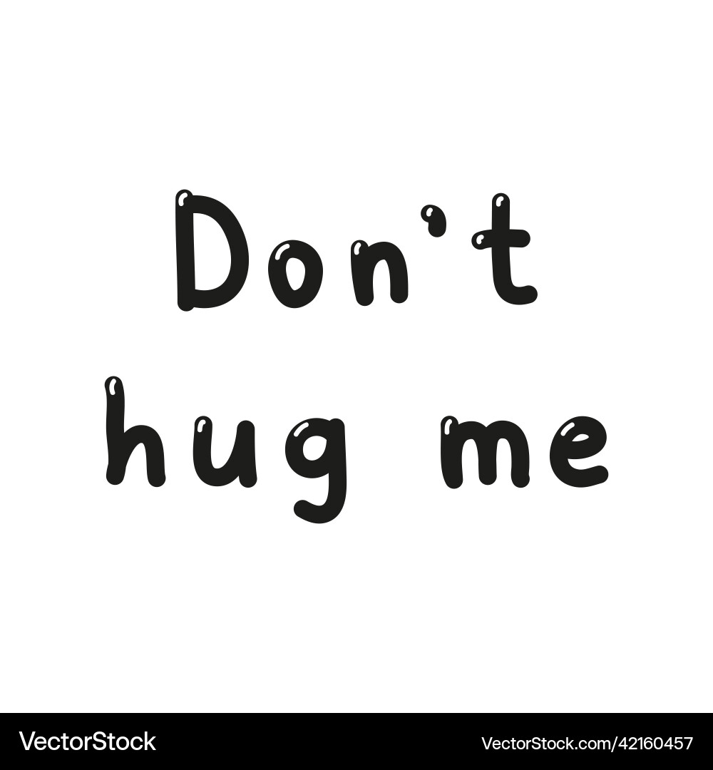 Lettering don t hug me Royalty Free Vector Image