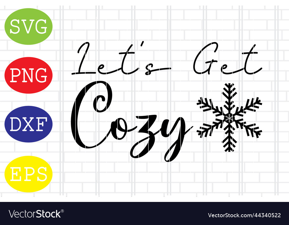 Lets get cozy 2 Royalty Free Vector Image - VectorStock