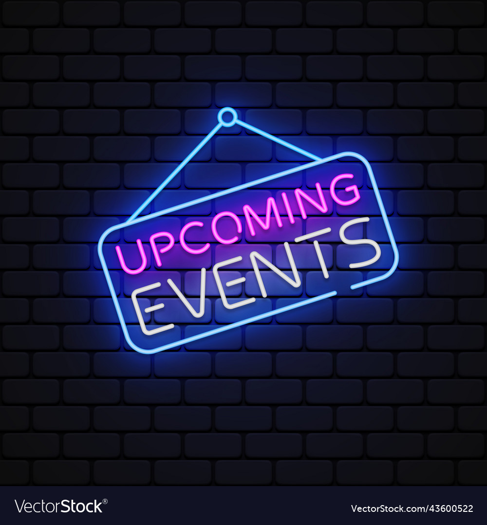 Upcoming Events Neon Sign Events Royalty Free Vector Image Upcoming Events Neon Sign Events Royalty Free Vector Image