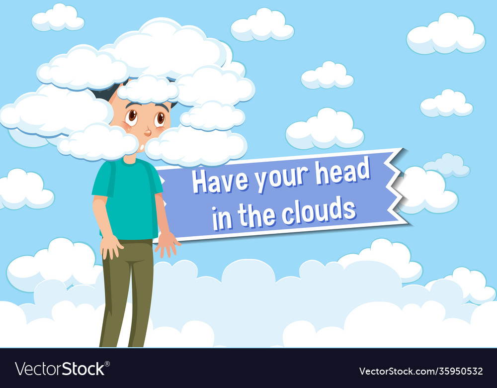 idiom-poster-with-have-your-head-in-clouds-vector-image