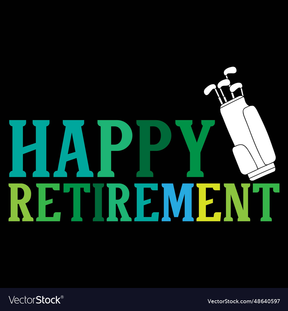 Happy retirement Royalty Free Vector Image - VectorStock