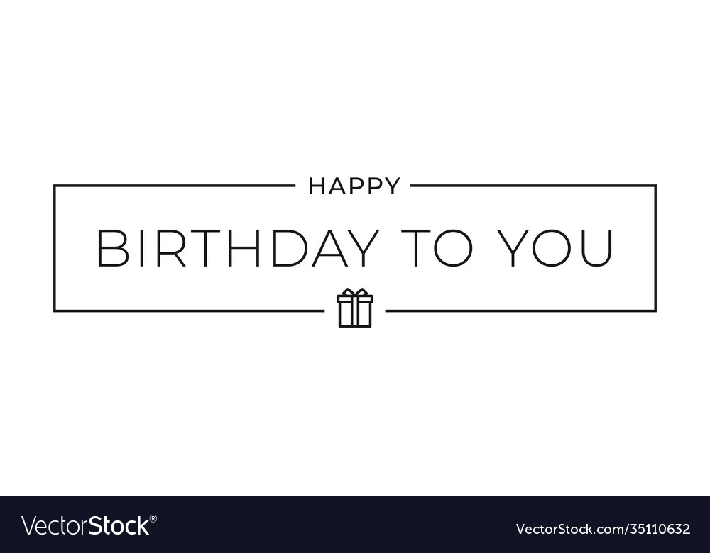 Birthday to you border card on white background vector image Birthday to you border card on white background