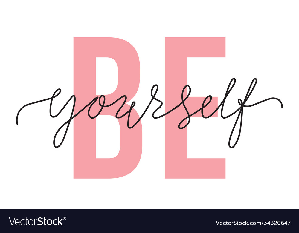 Be yourself lettering quote motivation and body Vector Image