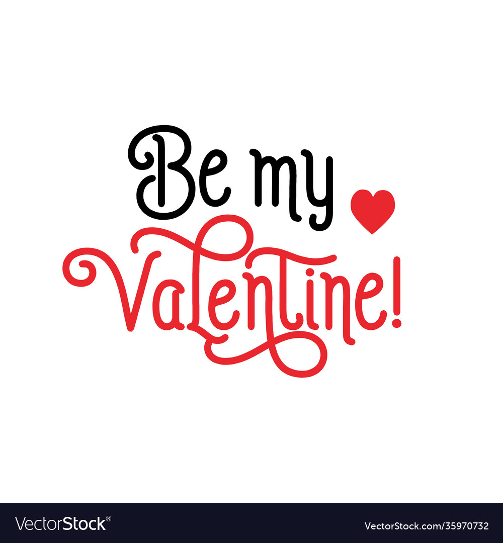 Be my valentine lettering Royalty Free Vector Image