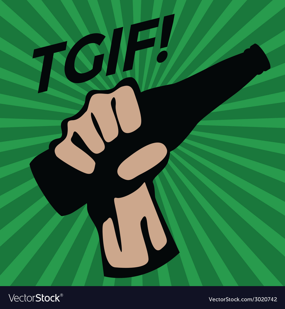 tgif with glass bottle