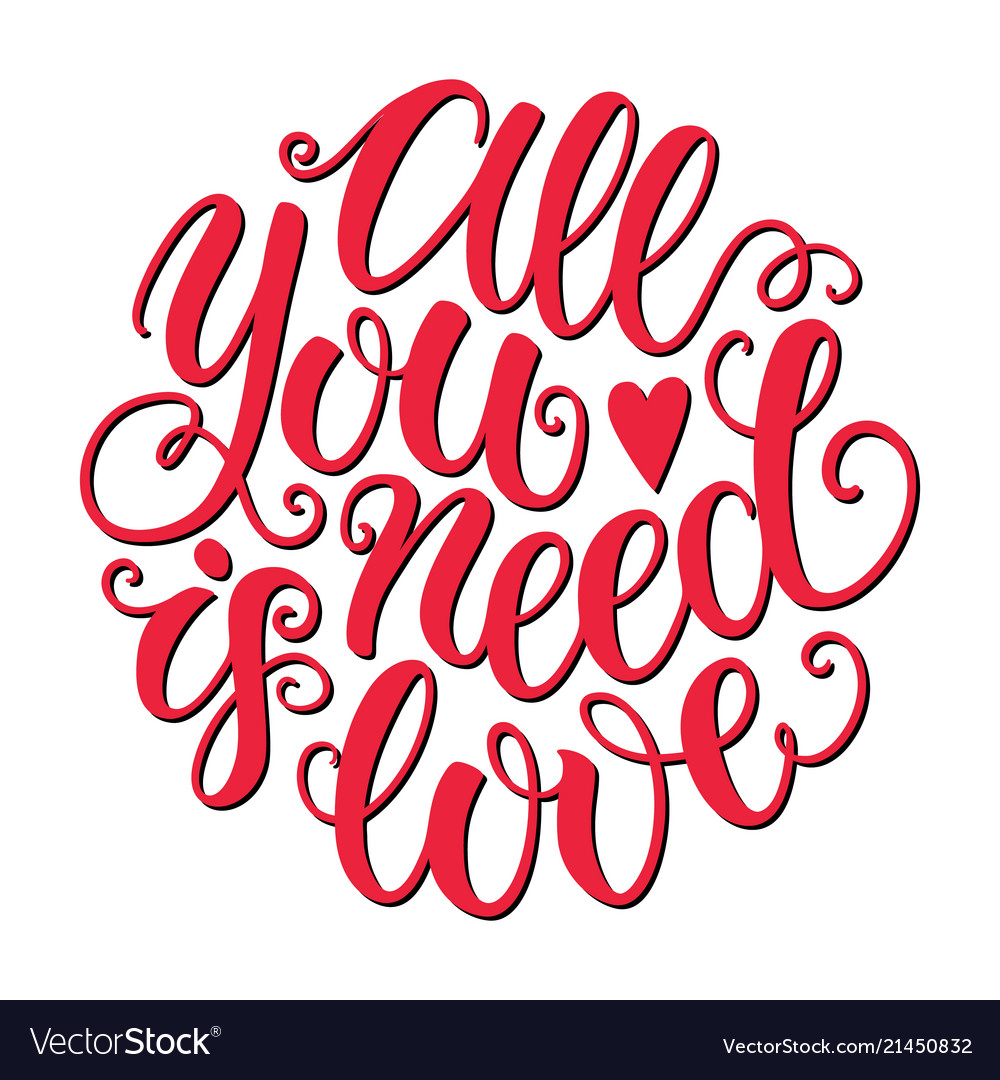 All you need is love doodle hand lettering Vector Image