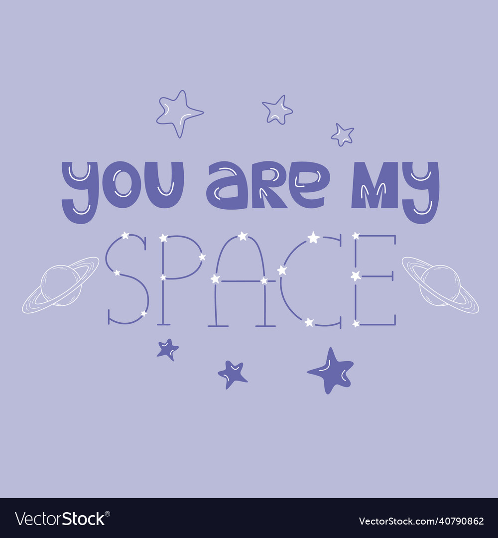 You are my cosmos text phrase with planets Vector Image