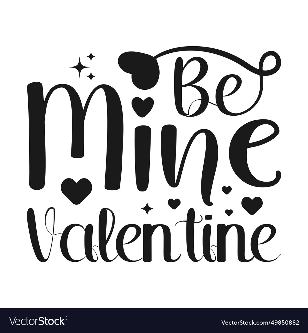 Be mine valentine cute typography colorful modern Vector Image