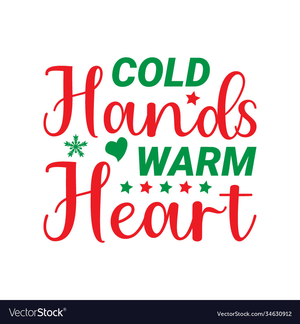 Cold Hands Warm Heart Royalty Free Vector Image