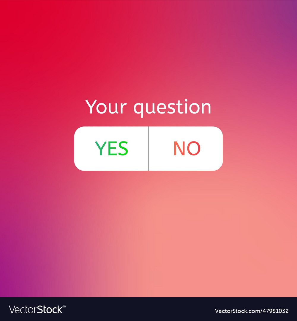 Ask question yes or no poll ui story buttons