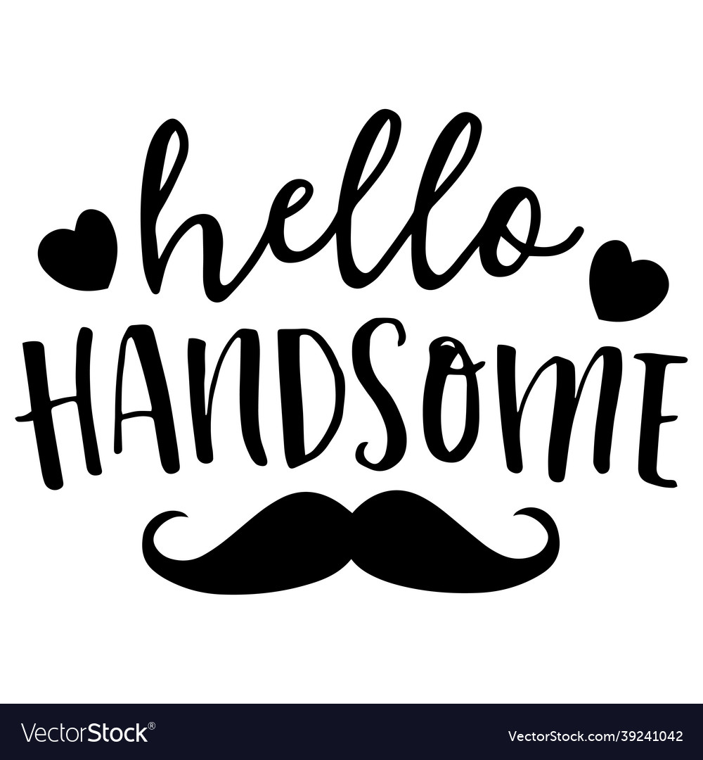 hello handsome quotes