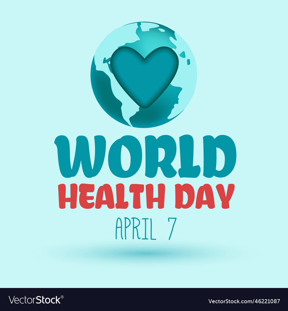 World health day is a global health awareness day Vector Image