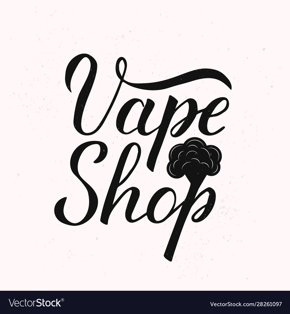 Vape shop calligraphy hand lettering shabby Vector Image