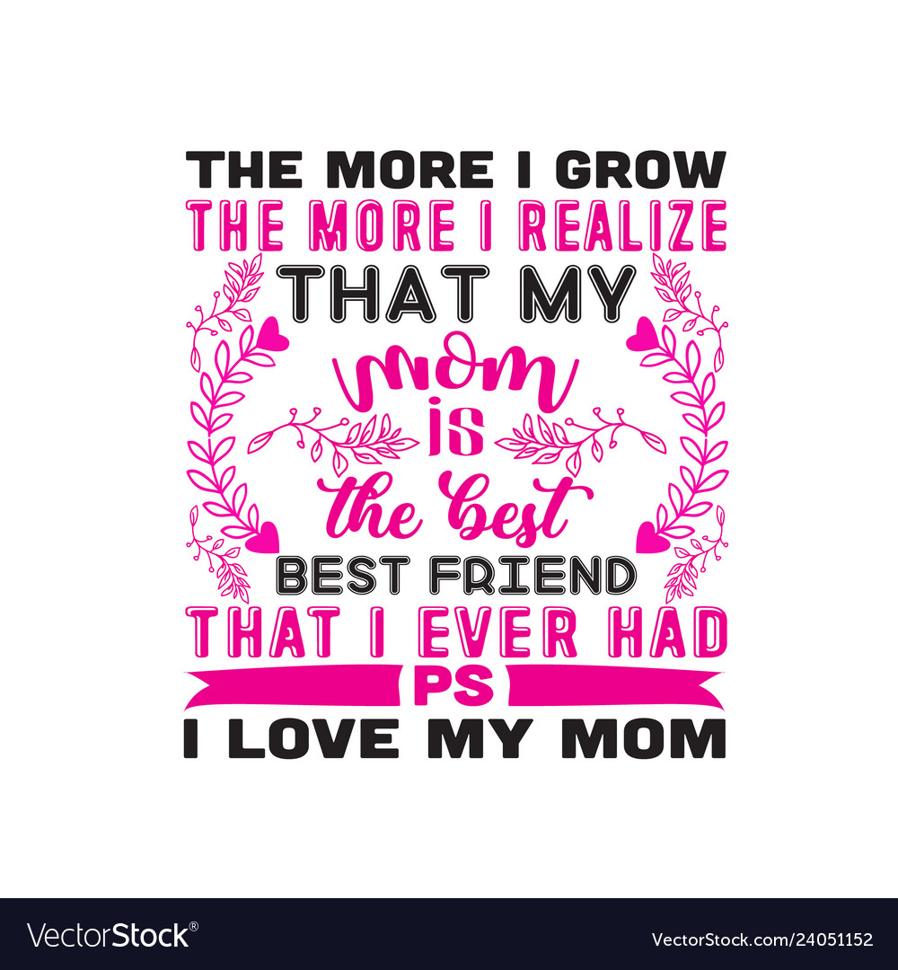 Mother quote and saying good for print design Vector Image