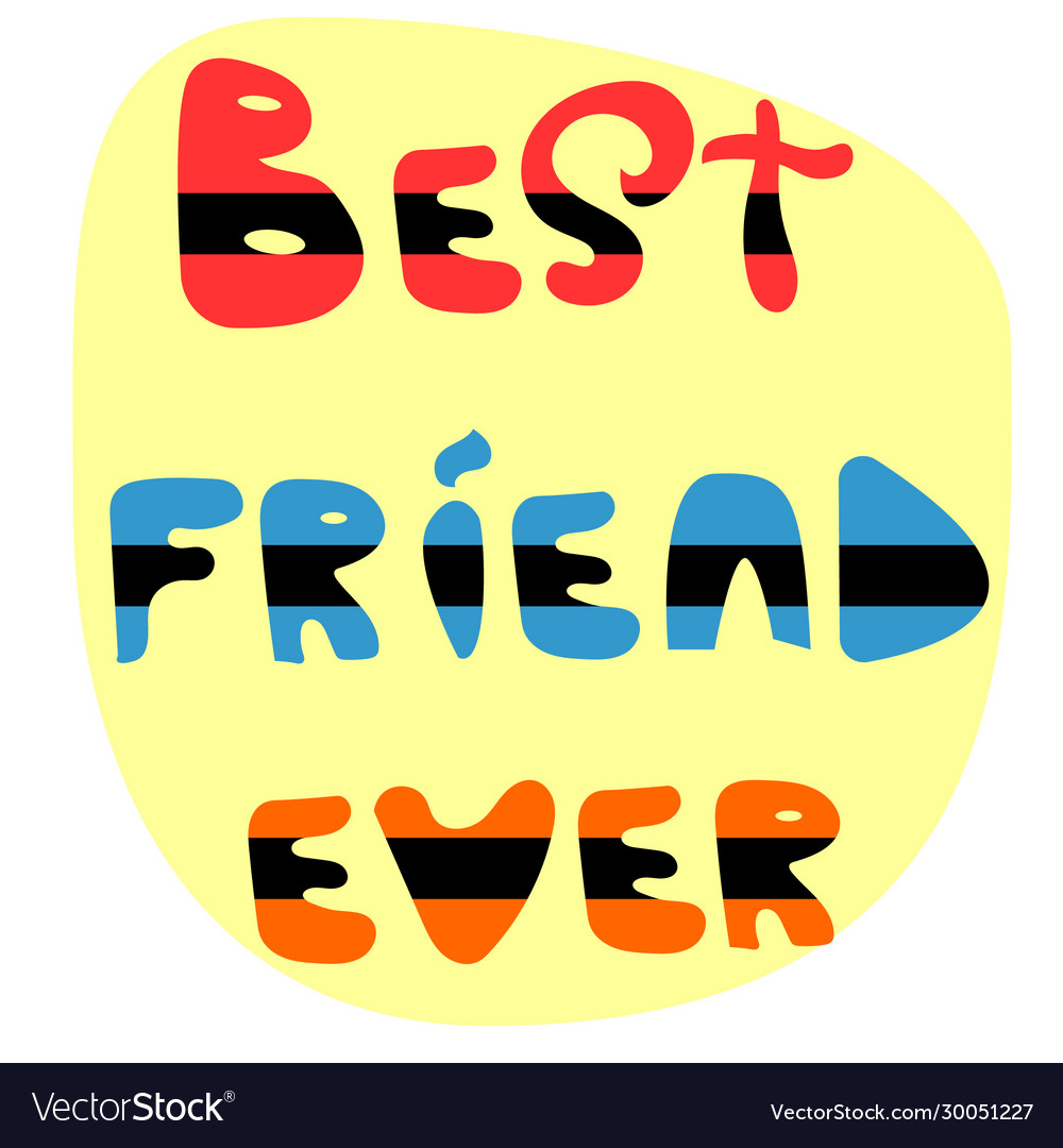 Bestfriendever Royalty Free Vector Image VectorStock