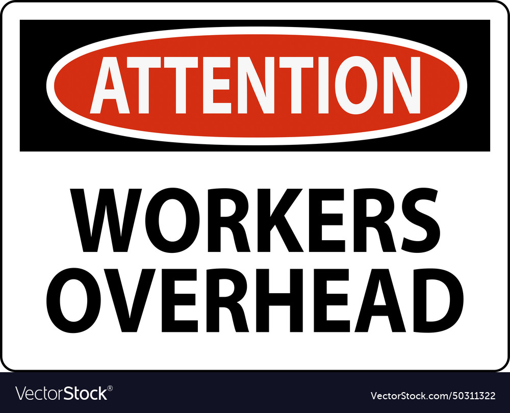 Attention falling debris sign workers overhead Vector Image