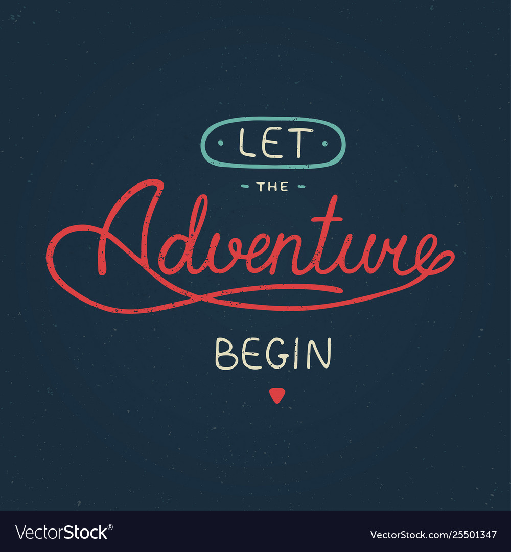 Let Adventure Begin In Vintage Style Royalty Free Vector