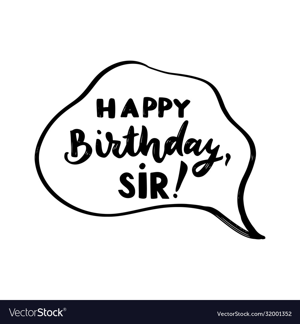 Happy birthday sir text speak bubble doodle Vector Image