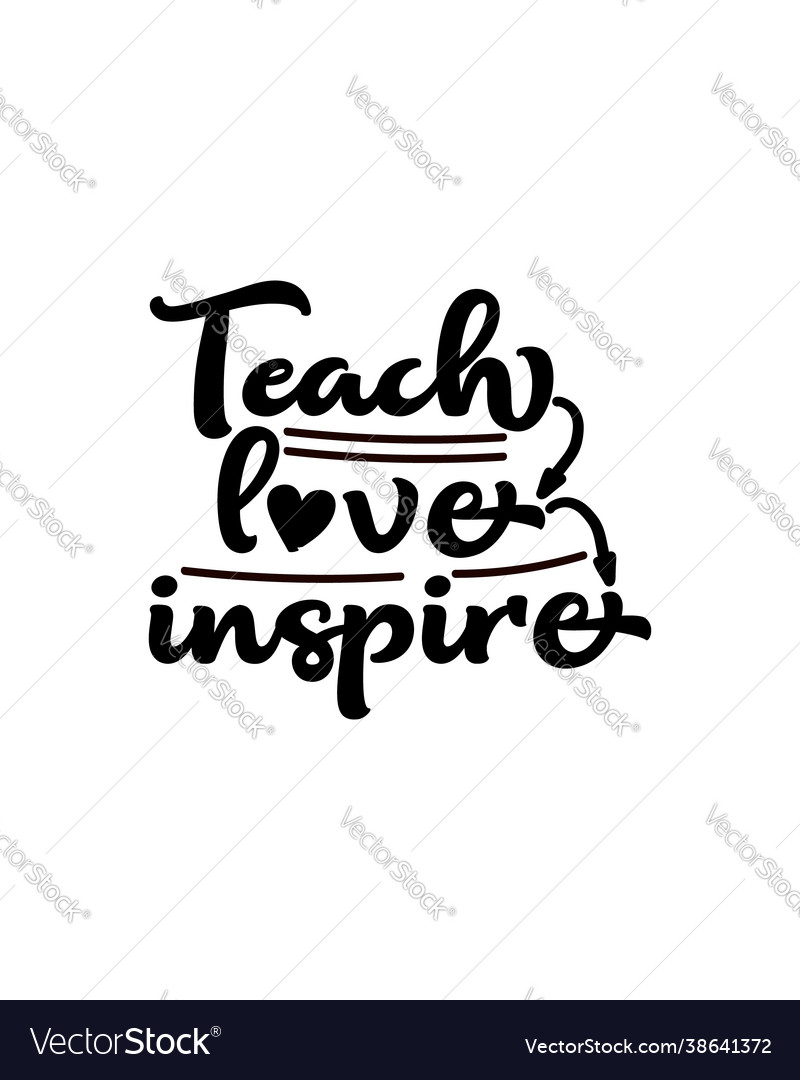 Teach love inspirehand drawn typography poster Vector Image