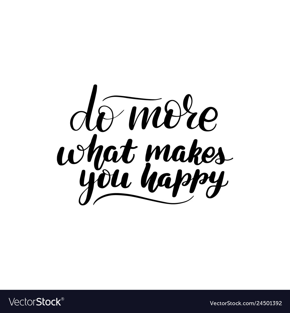 Do more what makes you happy Royalty Free Vector Image