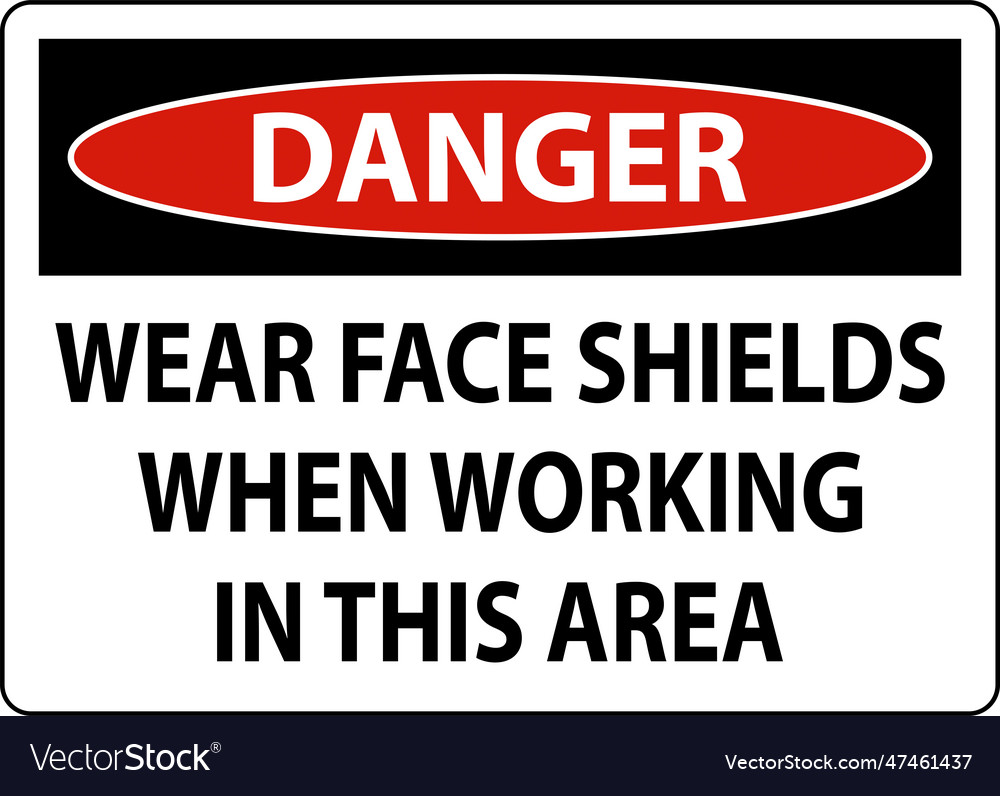 Danger wear face shields in this area sign Vector Image