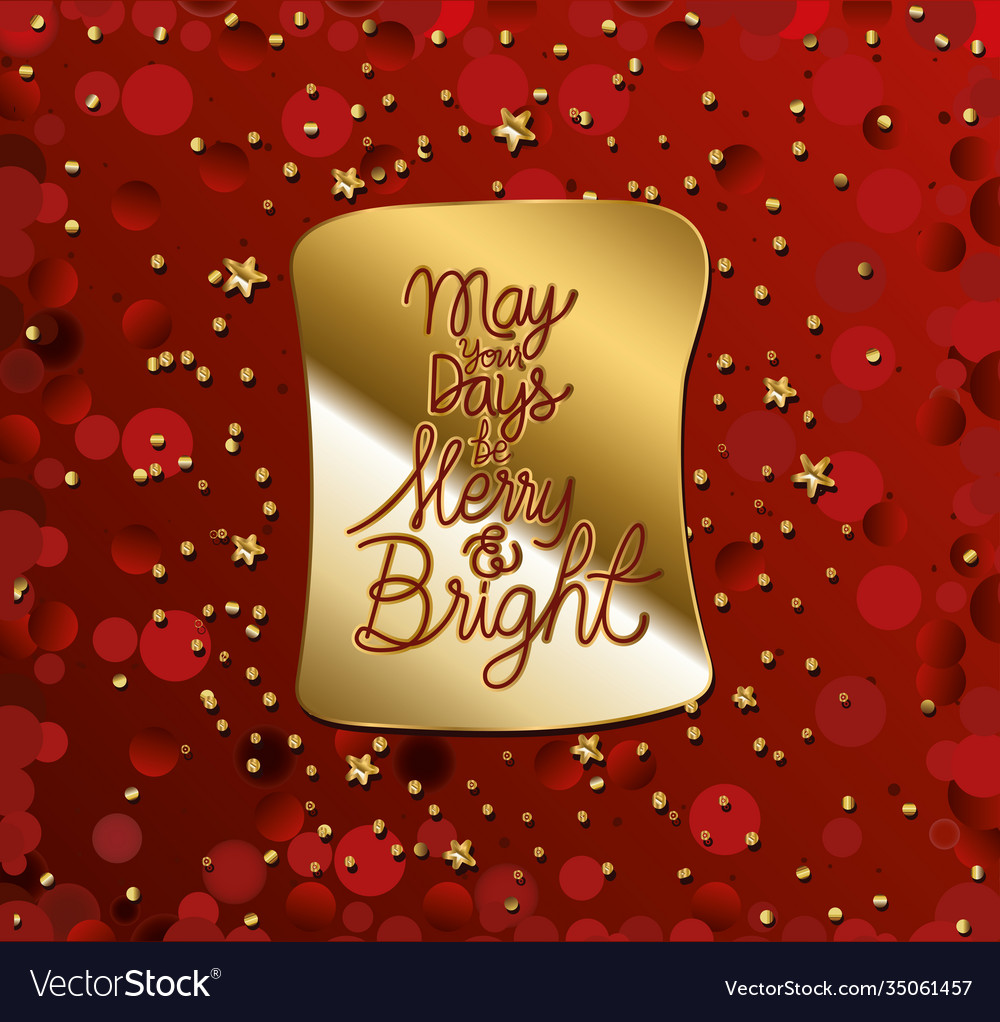 May your days be marry and bright in gold Vector Image