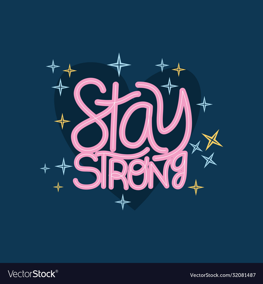 Stay strong lettering design Royalty Free Vector Image