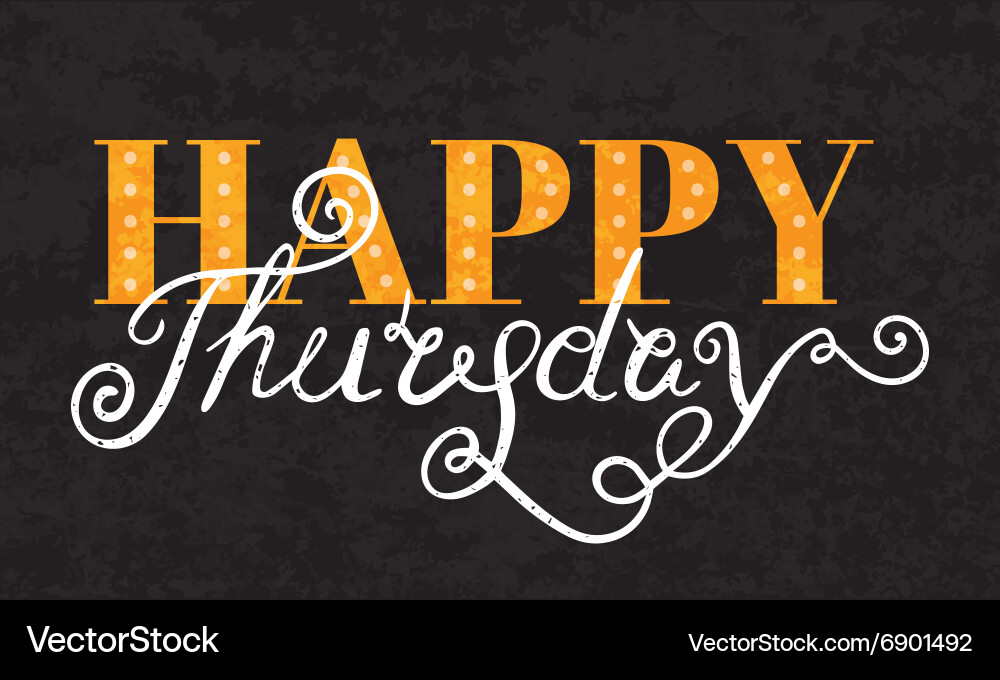 Handwritten inscription Happy Thursday Royalty Free Vector