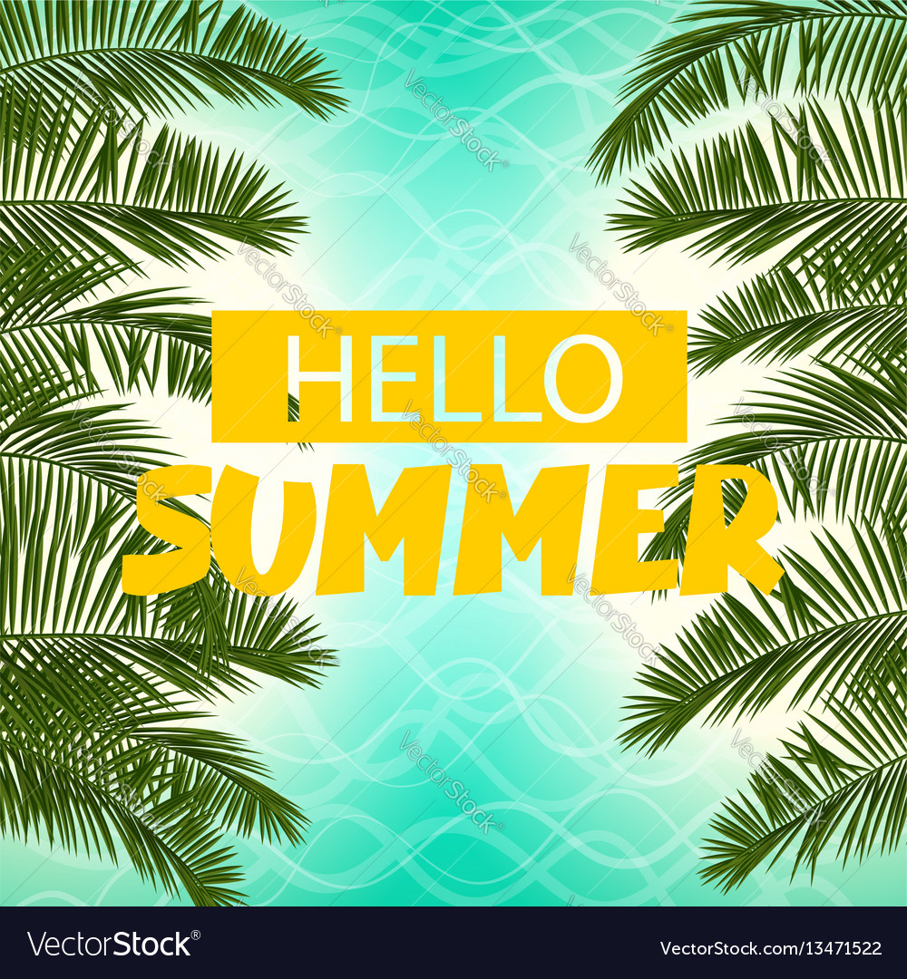 Sea cost green palm leaf hello summer Royalty Free Vector