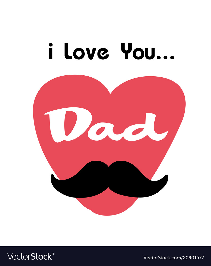 I Love You Dad Pink Heart Mustache White Backgroun